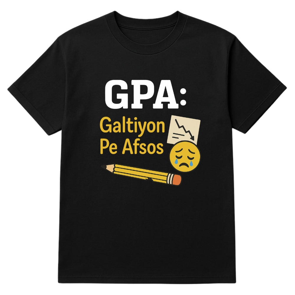 GPA T-Shirt – Galtiyon Pe Afsos Funny Student Tee